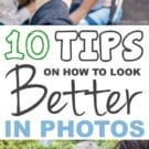 Tips and tricks on how to look your very best in photos!