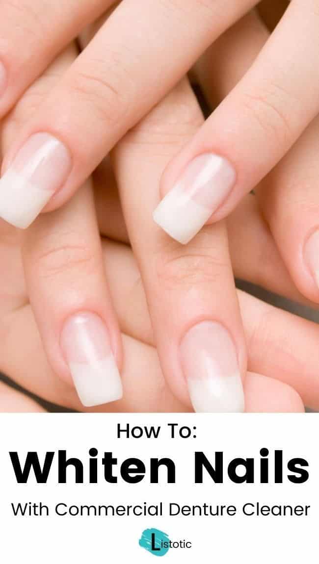tips and tricks for keeping nails white including using over the counter products like denture cleaner