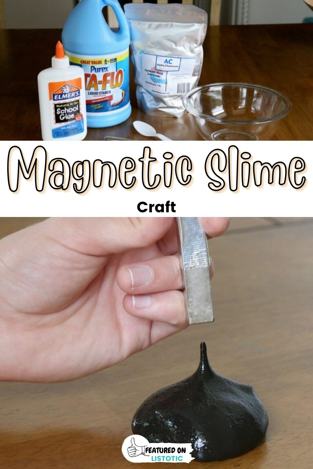 Magnetic slime.