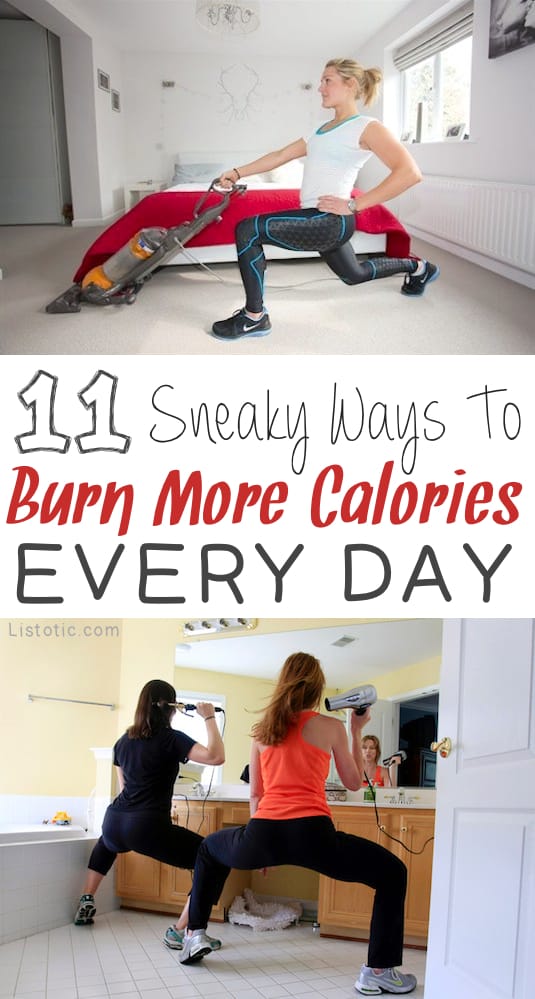 Here are a few easy ways to burn extra calories every day by making small changes to your daily routines-- at home or work! Listotic.com