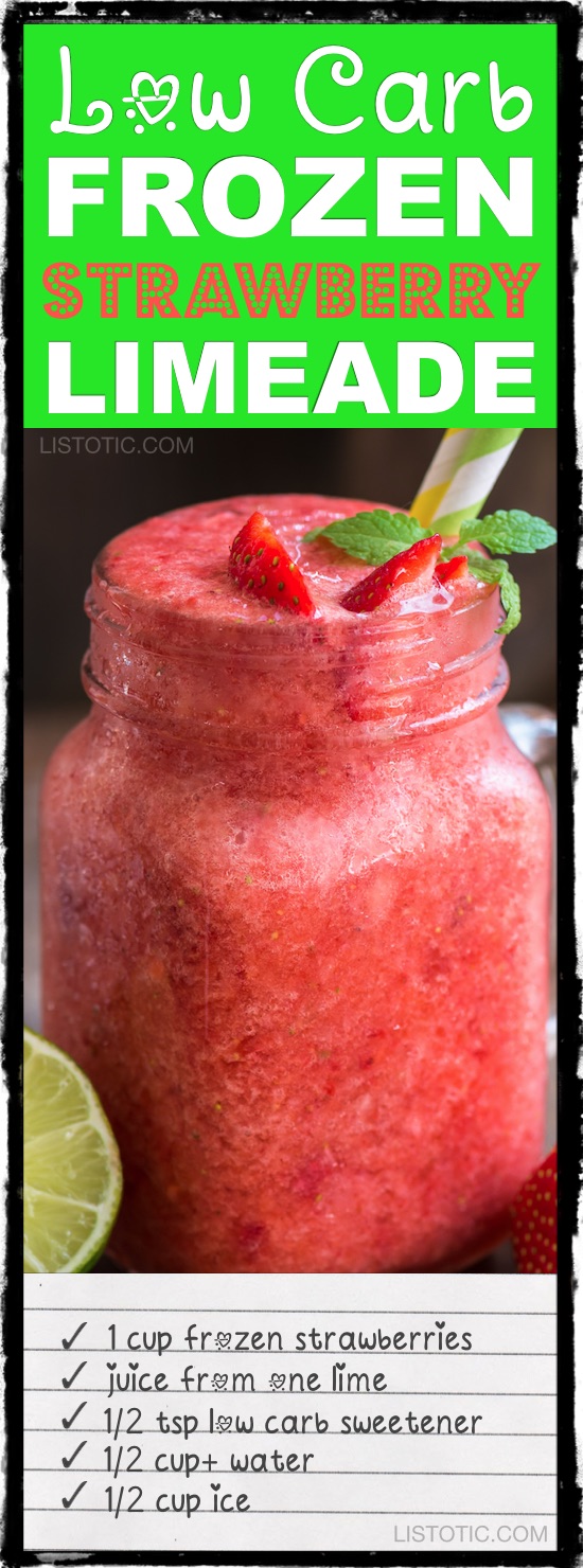 Low carb frozen strawberry limeade! This is perfect for summer. -- 10 easy keto smoothie and drink recipes that will change the way you look at eating low carb. For breakfast, dessert and more! Listotic.com