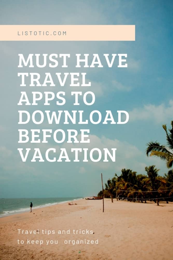 Must have travel apps to download before vacation. Glorious beach vacation.