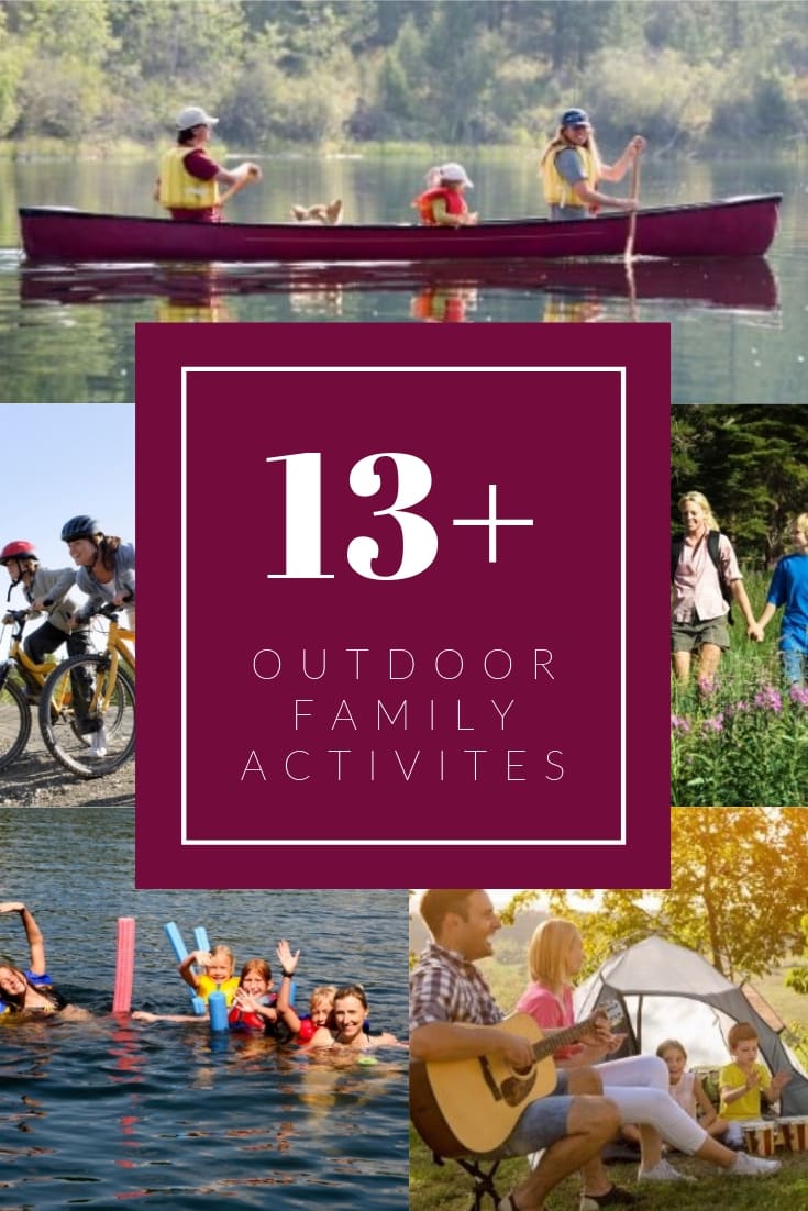 Outdoor family activities - canoeing, biking, hiking, swimming and camping.