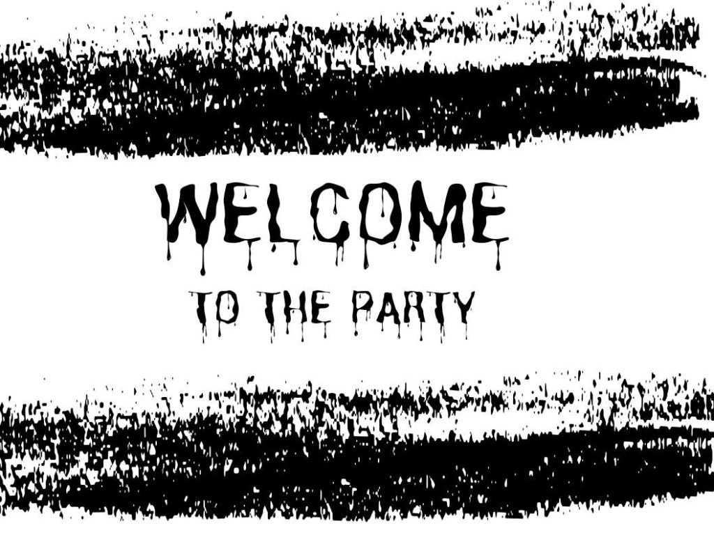 Black and white Halloween free printable image that says Welcome to the party with blood dripping and tire tracks in black.