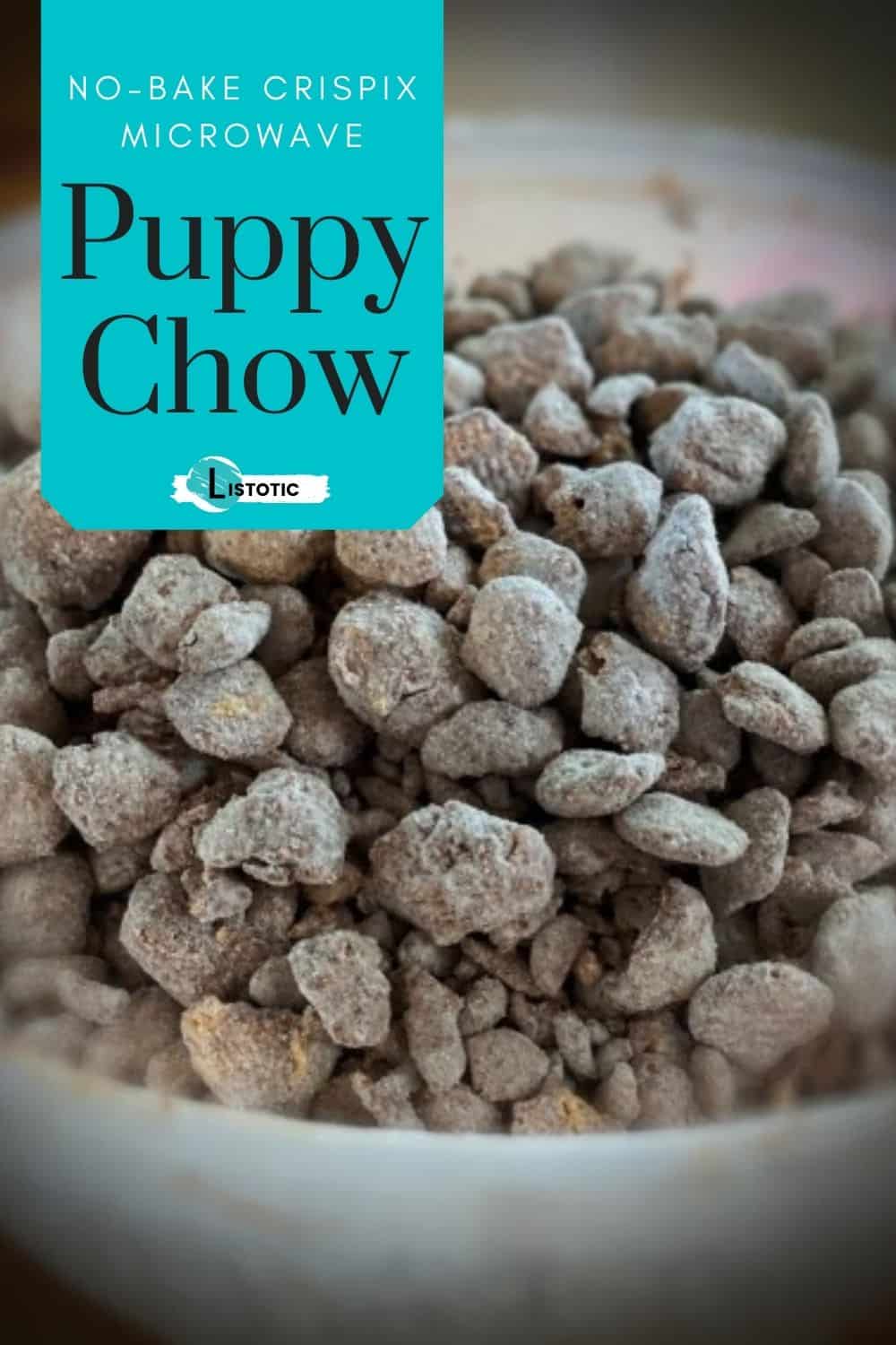 Crispix Puppy Chow Microwave peanut butter snack mix ⋆ Listotic