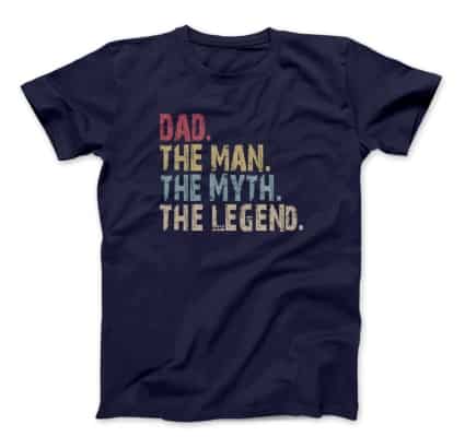 Navy blue t-shirt Dad The Man The Myth The Legend T-shirt. Father's day gift ideas.