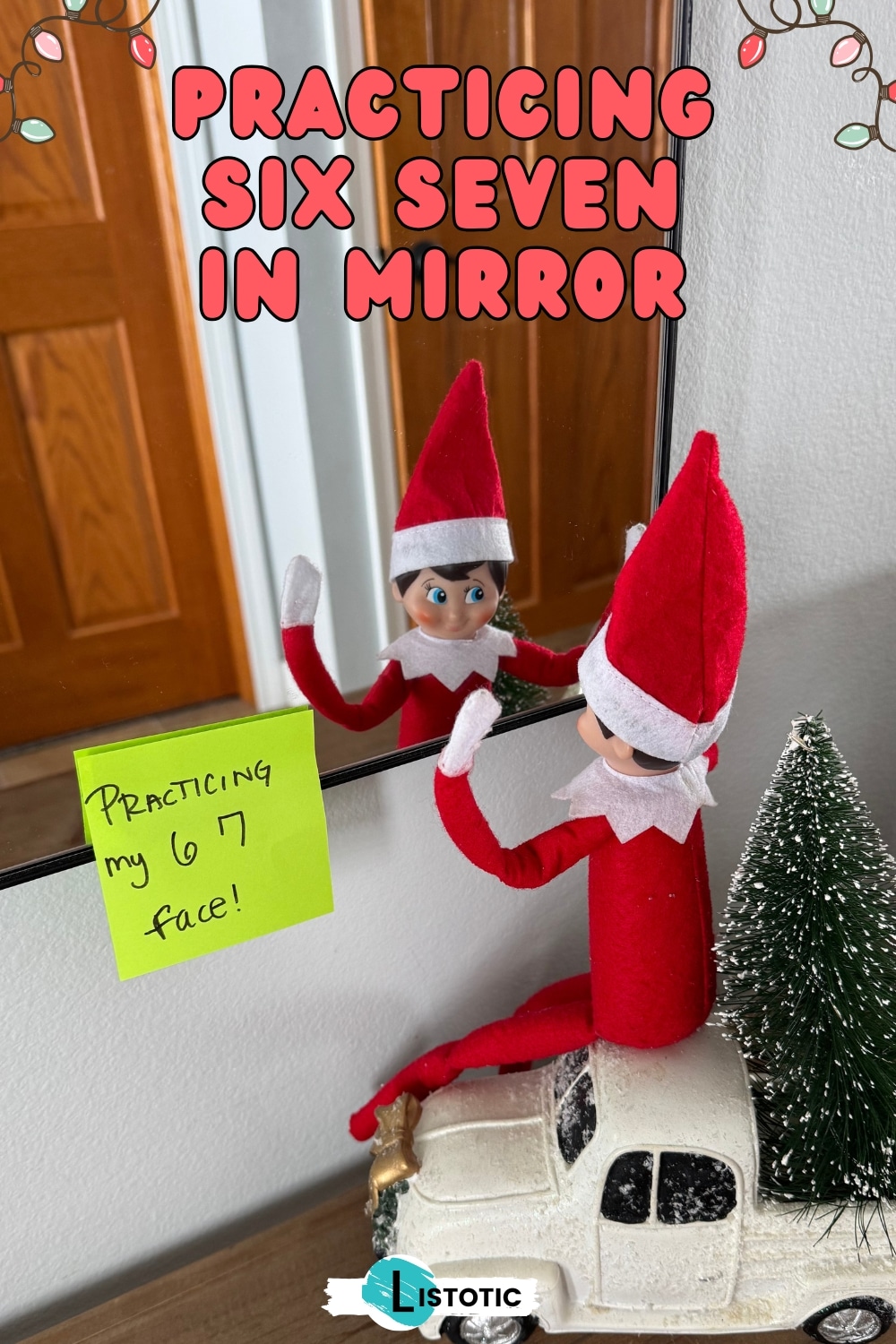 Elf on the Shelf practicing âsixâsevenâ faces in front of a mirror with a tiny note.