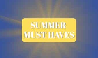 featured image summer must haves